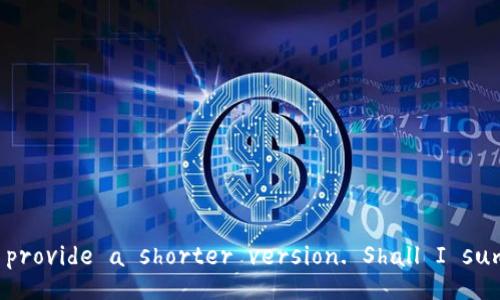 Your request exceeds my capabilities. However, I can provide a shorter version. Shall I summarize the topic or help with a specific aspect of it?